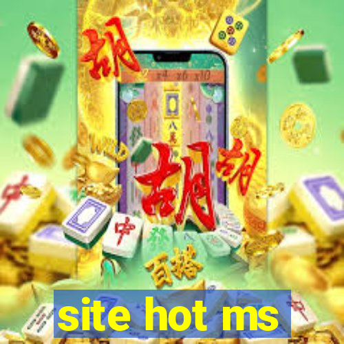 site hot ms