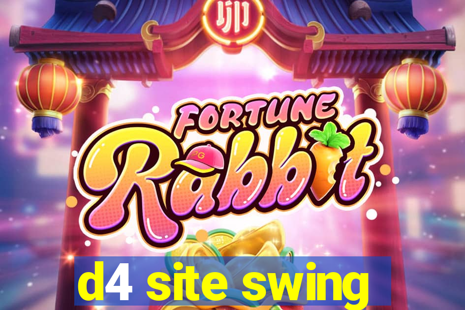 d4 site swing