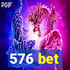 576 bet