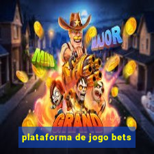 plataforma de jogo bets