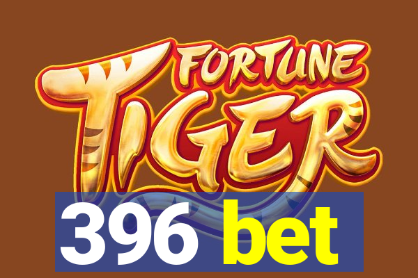 396 bet