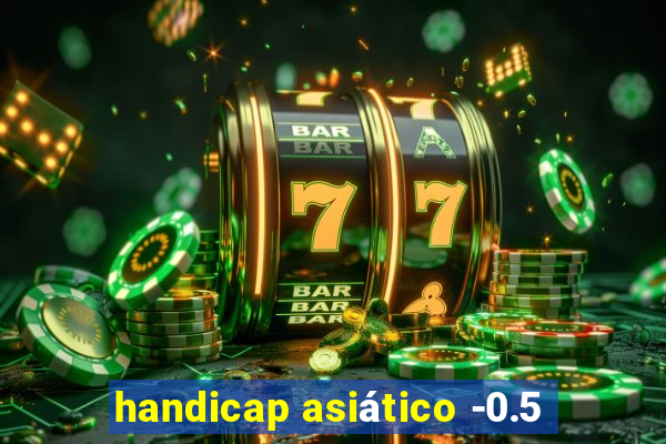 handicap asiático -0.5