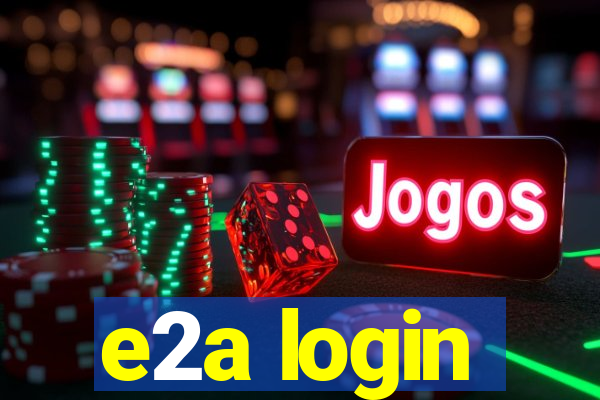 e2a login