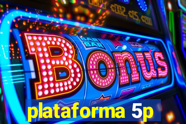 plataforma 5p