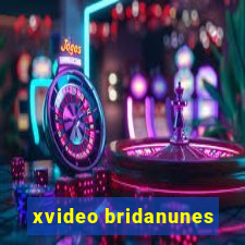 xvideo bridanunes