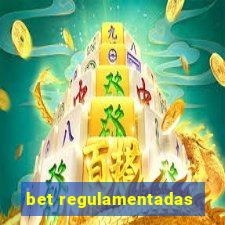 bet regulamentadas