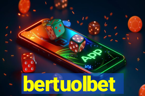 bertuolbet