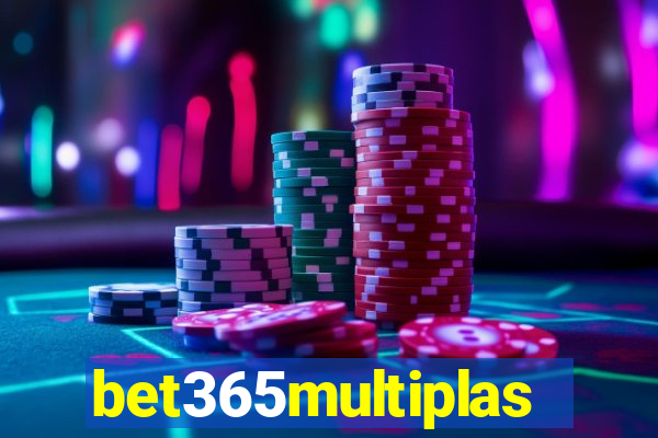 bet365multiplas