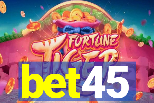 bet45