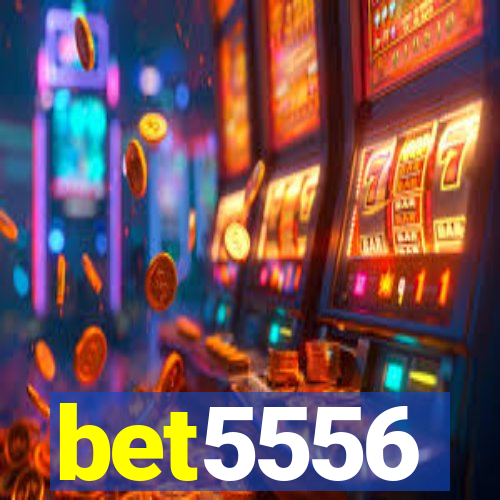 bet5556