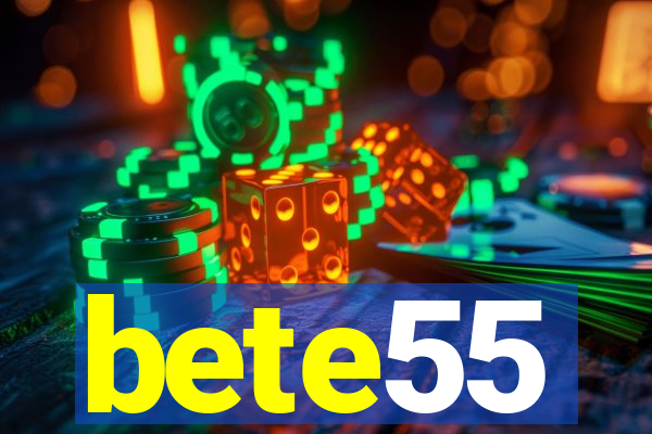 bete55