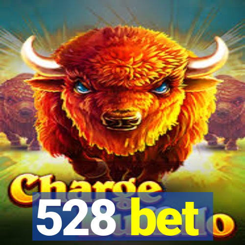 528 bet