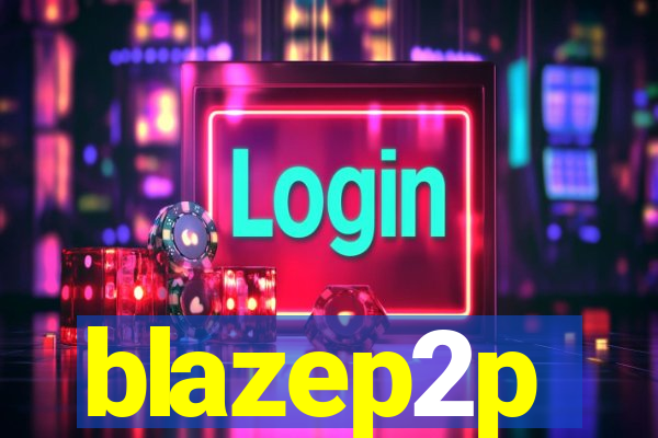 blazep2p