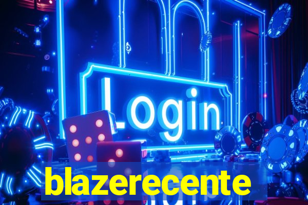 blazerecente