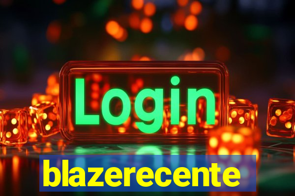 blazerecente