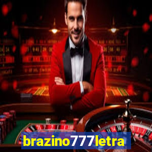 brazino777letra