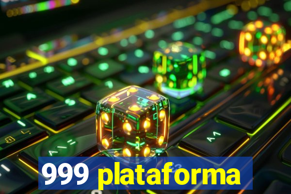 999 plataforma