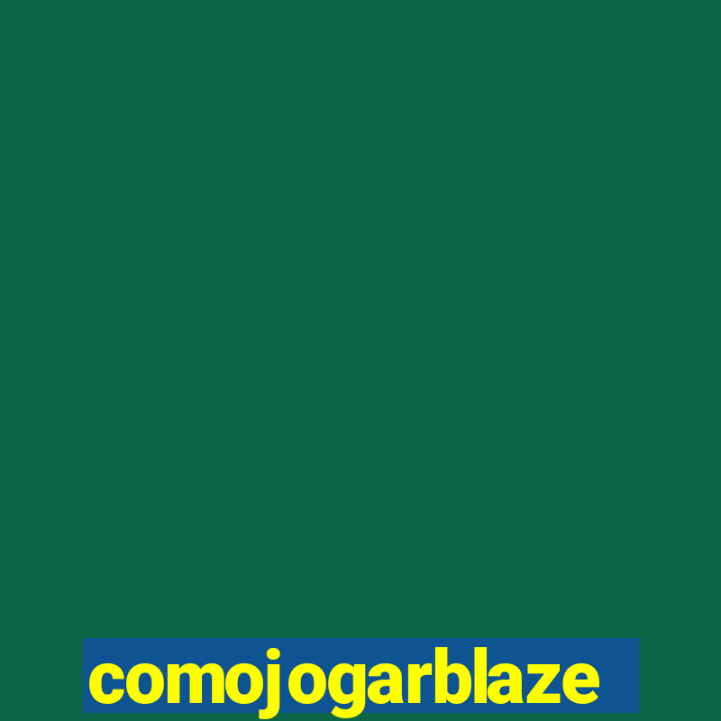 comojogarblaze