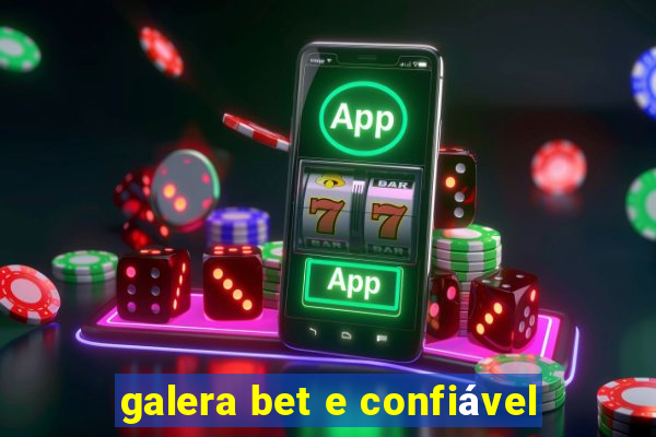 galera bet e confiável