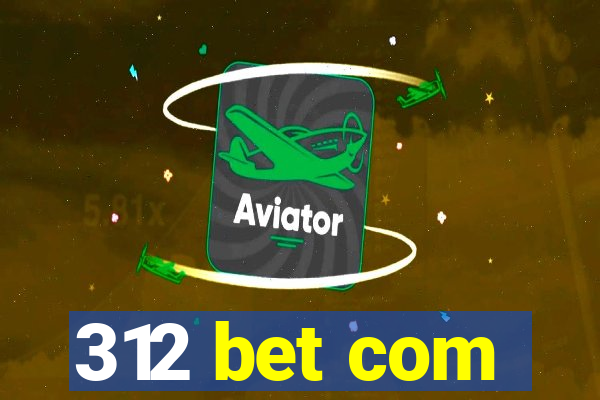 312 bet com