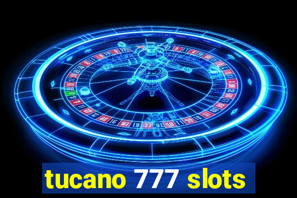 tucano 777 slots