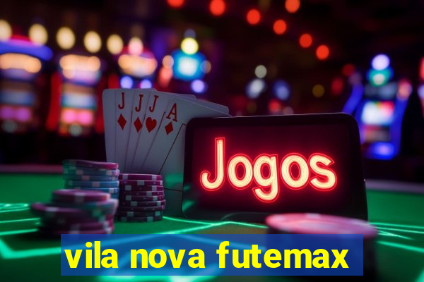 vila nova futemax