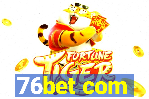 76bet com