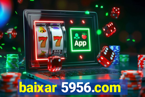 baixar 5956.com