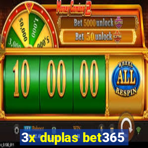 3x duplas bet365