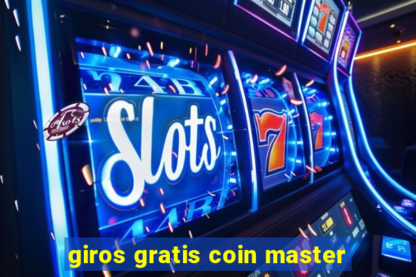 giros gratis coin master