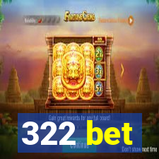 322 bet