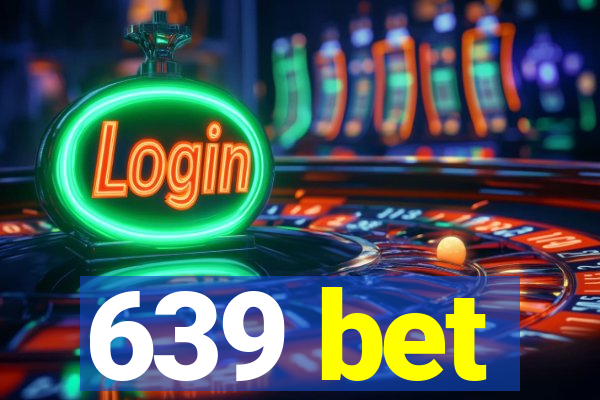 639 bet