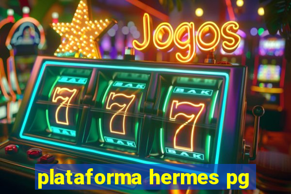 plataforma hermes pg