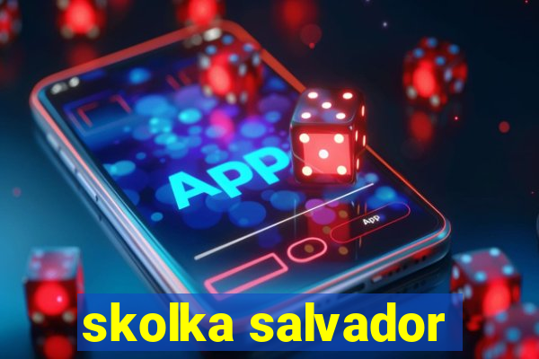 skolka salvador