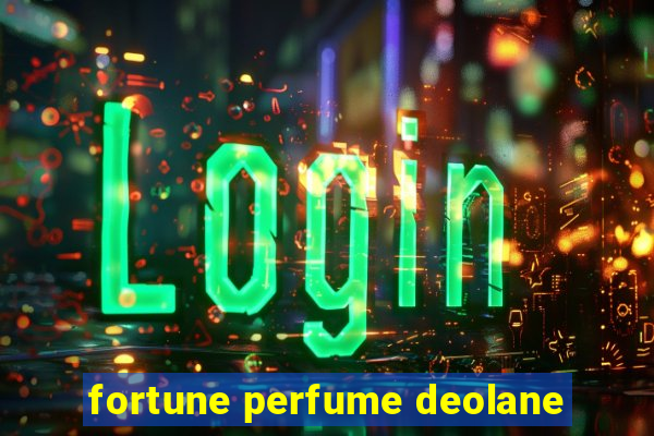 fortune perfume deolane