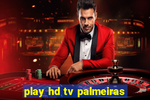 play hd tv palmeiras