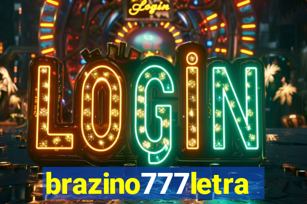 brazino777letra