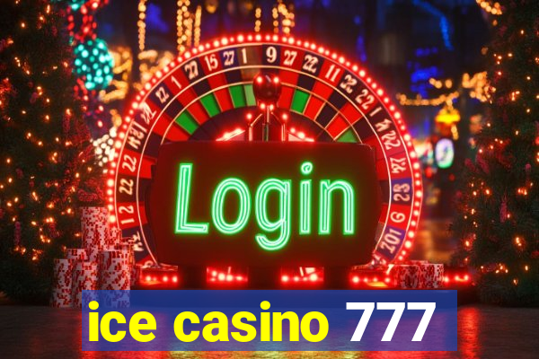 ice casino 777