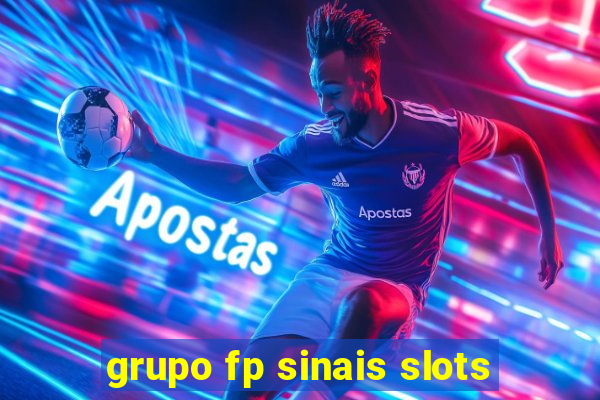 grupo fp sinais slots