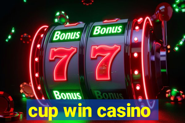 cup win casino