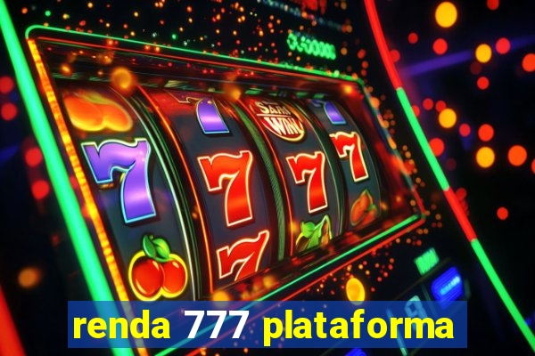 renda 777 plataforma