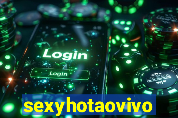 sexyhotaovivo