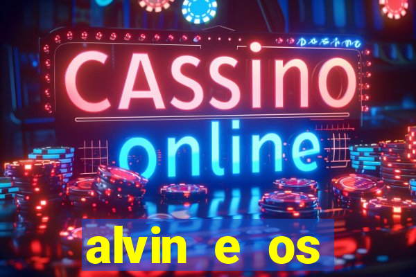 alvin e os esquilos 3 filme completo dublado mega filmes