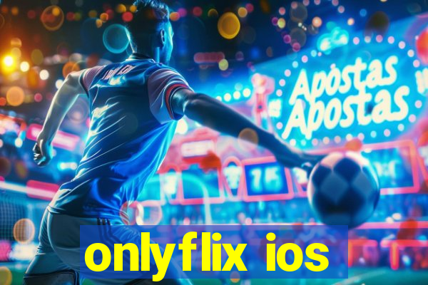 onlyflix ios