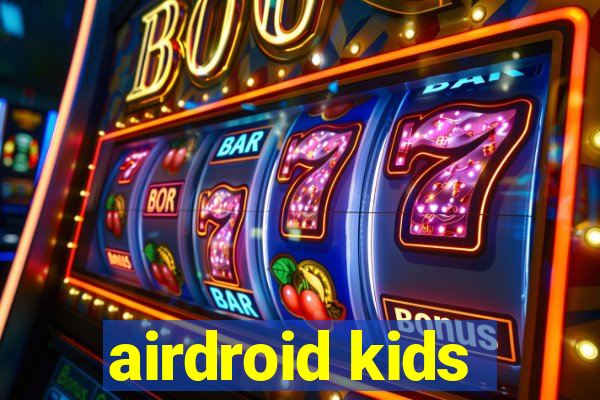 airdroid kids