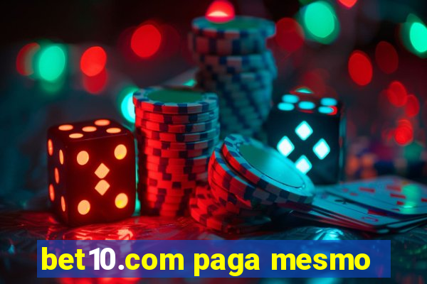 bet10.com paga mesmo