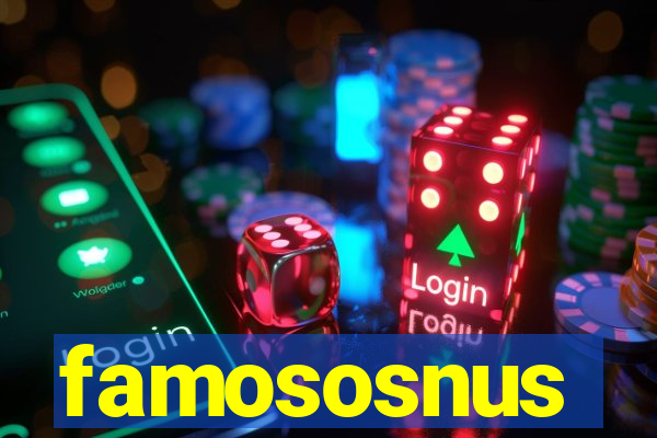 famososnus