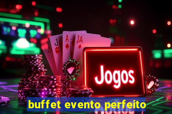 buffet evento perfeito