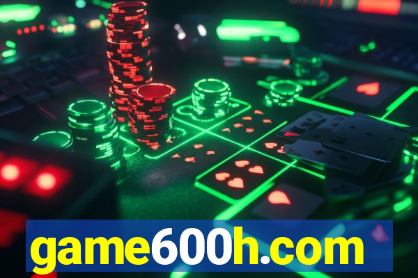 game600h.com