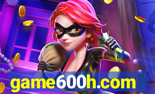 game600h.com